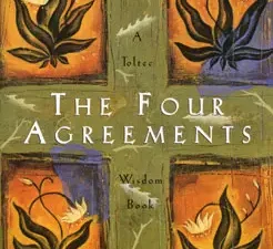 Cover of The Four Agreements by Don Miguel Ruiz, featuring the book title in bold text with a background of earthy tones and a symbolic design representing ancient Toltec wisdom.