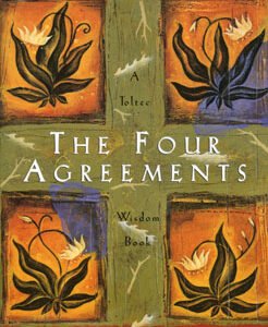 Cover of The Four Agreements by Don Miguel Ruiz, featuring the book title in bold text with a background of earthy tones and a symbolic design representing ancient Toltec wisdom.