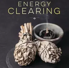 Modern Guide to Energy Clearing – A Complete Guide to Clearing and Maintaining Healthy Energy in Your Life and Space